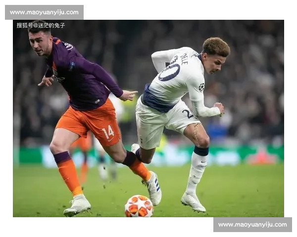 英超焦点对决热刺vs曼城直播全解析战术与球星看点赛前前瞻与实时战况